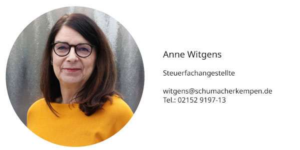Anne Witgens Steuerfachangestellte witgens@schumacherkempen.de Tel.: 02152 9197-13